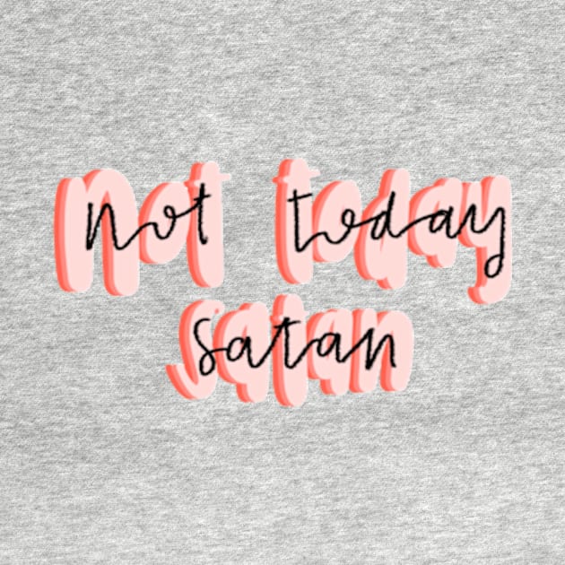 Not today satan by canderson13